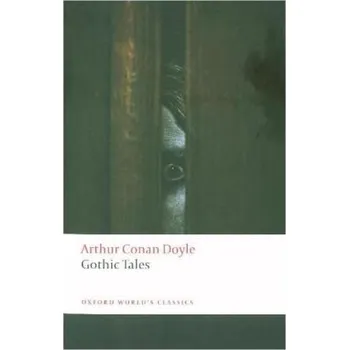 Gothic Tales - Doyle, Arthur Conan [EN] (2018, Brožovaná, Oxford University Press)