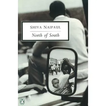 Cestování North of South - Naipaul, Shiva