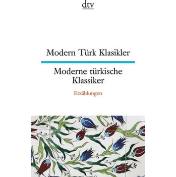 Cizojazyčná kniha Modern Türk Klasikler / Moderne türkische Klassiker - Riemann, Wolfgang
