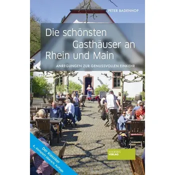 Cestování Die schönsten Gasthäuser an Rhein und Main - Badenhop, Peter [DE] (2019, Brožovaná, Societaets Verlag)