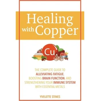 Healing With Copper - Stines, Yvelette