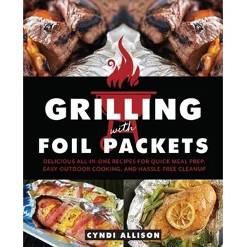 Grilling With Foil Packets - Allison, Cyndi