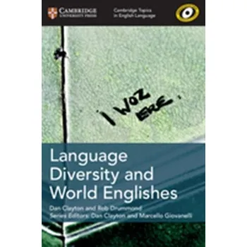 Cizí jazyk Language Diversity and World Englishes - Clayton, Dan; Drummond, Rob