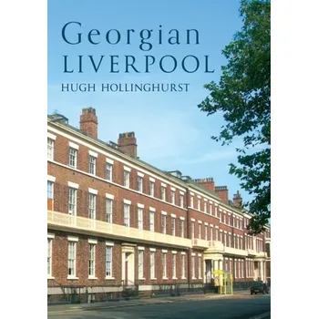 Cestování Georgian Liverpool - Hollinghurst, Hugh