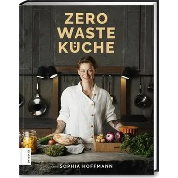 Zero Waste Küche - Hoffmann, Sophia