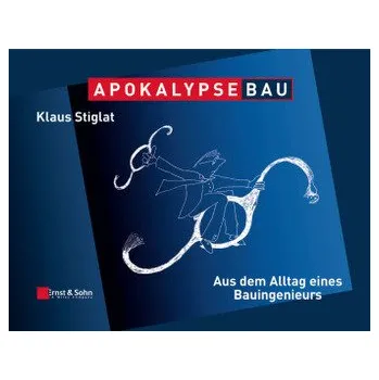 Apokalypse Bau - Stiglat, Klaus