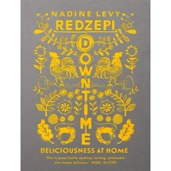 Kniha Downtime: Deliciousness at Home - Redzepi, Nadine Levy