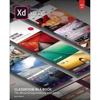 Adobe XD CC Classroom in a Book (2018 release) - Brian Wood