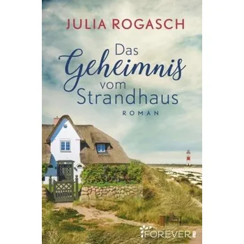 Das Geheimnis vom Strandhaus - Rogasch, Julia