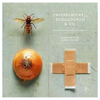 Zwiebelwickel, Essigsocken & Co. - Berndl, Karin