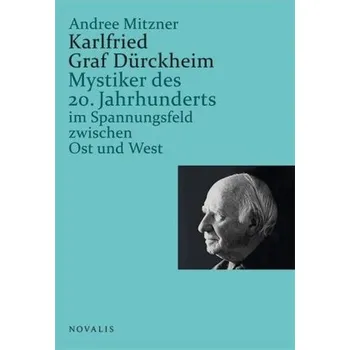 Literární biografie Karlfried Graf Dürckheim - Mitzner, Andree