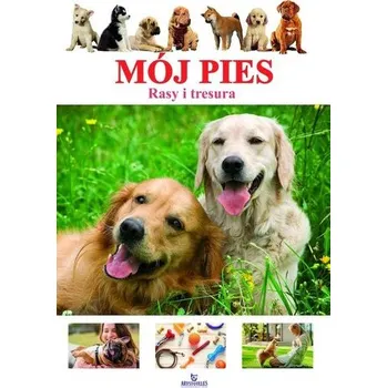 Mój pies. Rasy i tresura - Marta Kępa