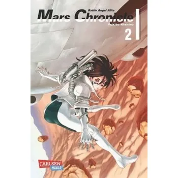 Battle Angel Alita - Mars Chronicle. Bd.2 - Kishiro, Yukito
