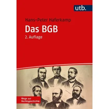 Wege zur Rechtsgeschichte: Das BGB - Haferkamp, Hans-Peter [DE] (2023, Brožovaná, UTB GmbH)