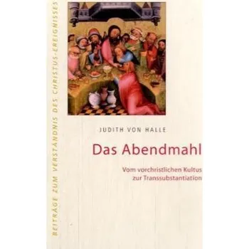 Das Abendmahl - Halle, Judith von