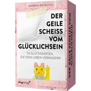 Der geile Scheiß vom Glücklichsein - 55 Glückskarten, die dein Leben verändern - Weidlich, Andrea