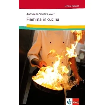 Cizí jazyk Fiamma in cucina - Santini-Wolf, Antonella