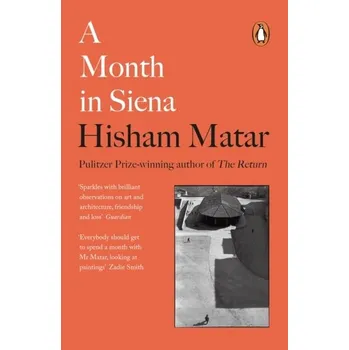 Cestování A Month in Siena - Hisham Matar [EN] (2020, Brožovaná, Penguin Books Ltd)