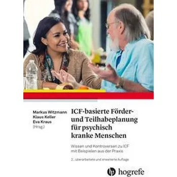 ICF-basierte Förder- und Teilhabeplanung für psychisch kranke Menschen - Witzmann, Markus [DE] (2023, Brožovaná, Hogrefe AG)