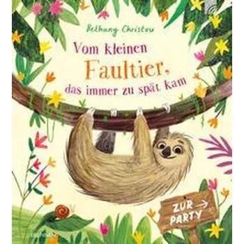 První čtění Vom kleinen Faultier, das immer zu spät kam - Christou, Bethany [DE] (2022, Brožovaná, Brunnen-Verlag GmbH)