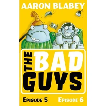 Kniha The Bad Guys: Episode 5&6 - Blabey, Aaron