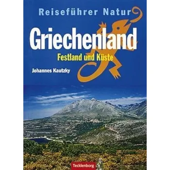 Cestování Griechenland, Festland und Küste - Kautzky, Johannes