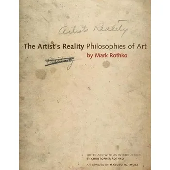 Populárně naučná literatura pro dospělé The Artist's Reality - Rothko Mark [EN] (2023, Brožovaná, Yale University Press)