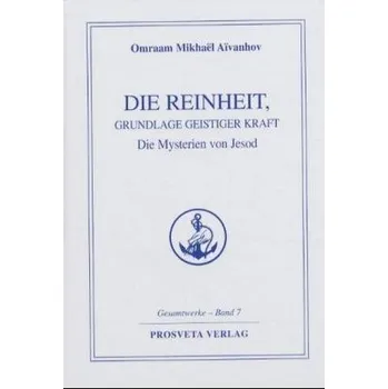 Die Reinheit - Aivanhov, Omraam M.