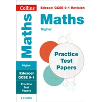 Kniha Edexcel GCSE 9-1 Maths Higher Practice Test Papers - GCSE, Collins