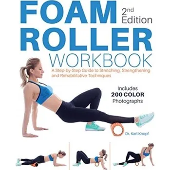 Foam Roller Workbook, 2nd Edition - Knopf, Karl