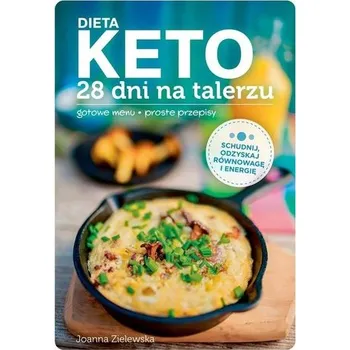 Dieta keto 28 dni na talerzu - Joanna Zielewska