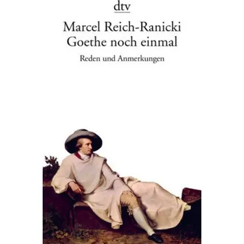 Goethe noch einmal - Marcel Reich-Ranicki