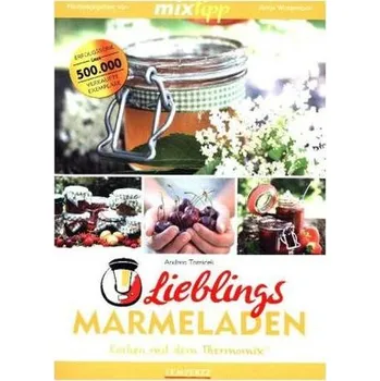 mixtipp: Lieblings-Marmeladen - Tomicek, Andrea