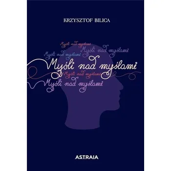 Myśli nad myślami. 444 aforyzmy - Krzysztof Bilica