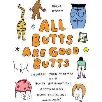 All Butts Are Good Butts - Duggan, Rachal