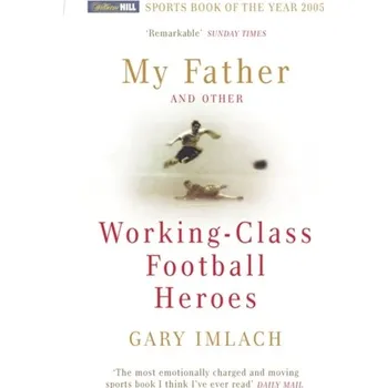 Beletrie pro dospělé My Father And Other Working Class Football Heroes - Imlach, Gary