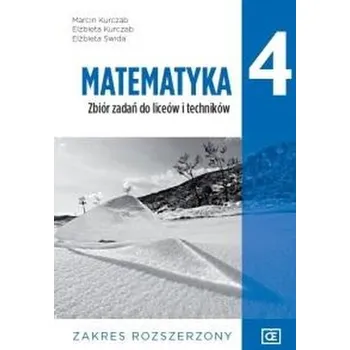 Přírodní věda Matematyka LO 4 Zbiór zadań ZR w.2022 OE PAZDRO - Kurczab Marcin, Kurczab Ewa, Świda Elżbieta