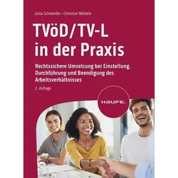 TVöD/TV-L in der Praxis - Schwerdle, Jutta [DE] (2023, Firma, Haufe Lexware GmbH)