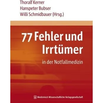 77 Fehler und Irrtümer in der Notfallmedizin - Kerner, Thoralf