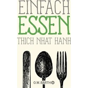Einfach essen - Thich Nhat Hanh