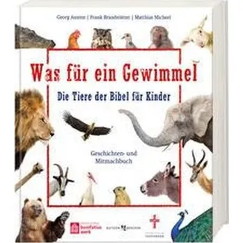 Příroda Was für ein Gewimmel - Die Tiere der Bibel für Kinder - Austen, Georg [DE] (2023, Firma, Butzon U. Bercker GmbH)