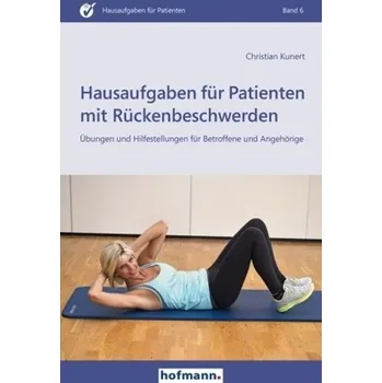 Hausaufgaben für Patienten mit Rückenbeschwerden - Kunert, Christian
