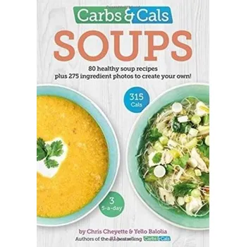 Carbs & Cals Soups - Cheyette, Chris; Balolia, Yello