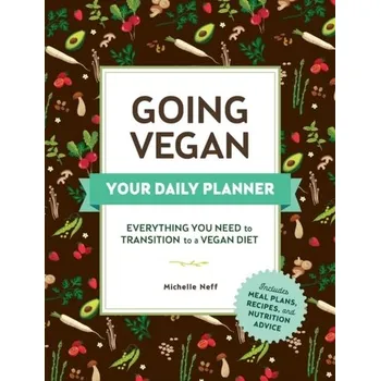 Going Vegan: Your Daily Planner - Neff, Michelle