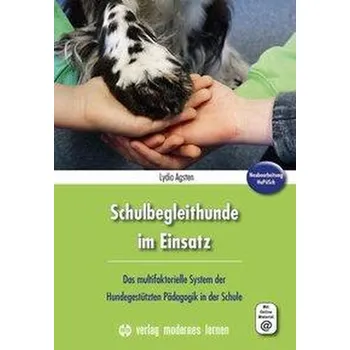 Schulbegleithunde im Einsatz - Agsten, Lydia