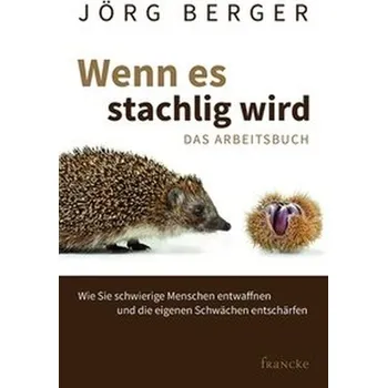 Wenn es stachlig wird - Berger, Jörg