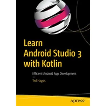 Technika Learn Android Studio 3 with Kotlin - Hagos, Ted