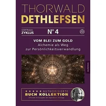 Vom Blei zum Gold - Alchemie als Weg zur Persönlichkeitsverwandlung - Dethlefsen, Thorwald