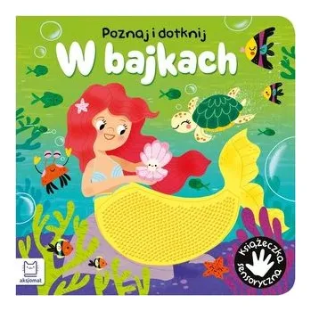 První čtění Poznaj i dotknij W bajkach Książeczka sensoryczna - Graźyna Wasilewicz