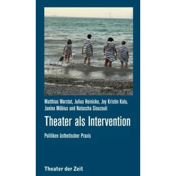 Umění Theater als Intervention - Warstat, Matthias